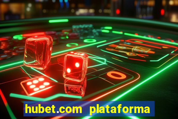 hubet.com plataforma de jogos